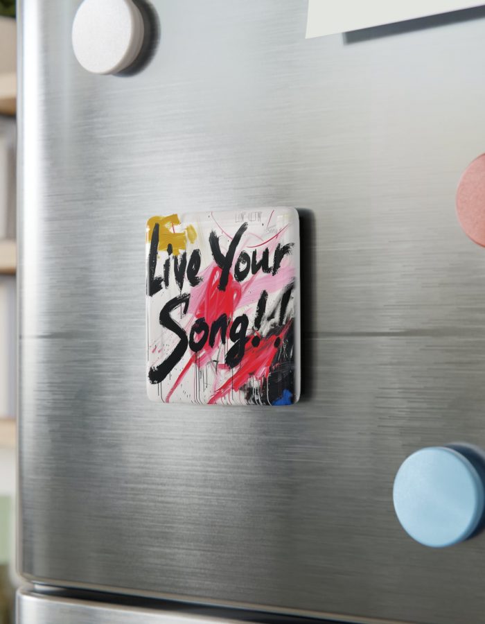 Live Your Song – Porcelain Magnet, Square